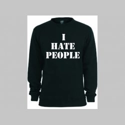 I HATE PEOPLE - mikina bez kapuce